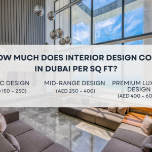 Interior Design Cost in Dubai